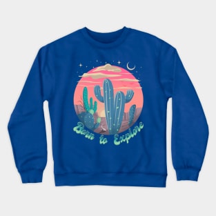 Born to Explore Crewneck Sweatshirt